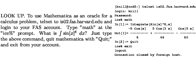 $\textstyle \parbox{16cm}{
\parbox{16.0cm}{
\parbox{8.cm}{
LOOK UP. To use Mathe...
...ccount.
}
\parbox{7.9cm}{\scalebox{0.45}{\includegraphics{shot1/shot1.ps}}}
}}$