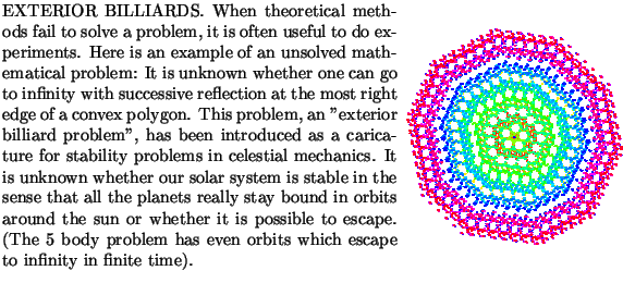 $\textstyle \parbox{16cm}{
\parbox{16.0cm}{
\parbox{8.cm}{
EXTERIOR BILLIARDS. W...
...
}
\parbox{7.9cm}{\scalebox{0.45}{\includegraphics{exterior/exterior.ps}}}
}
}$